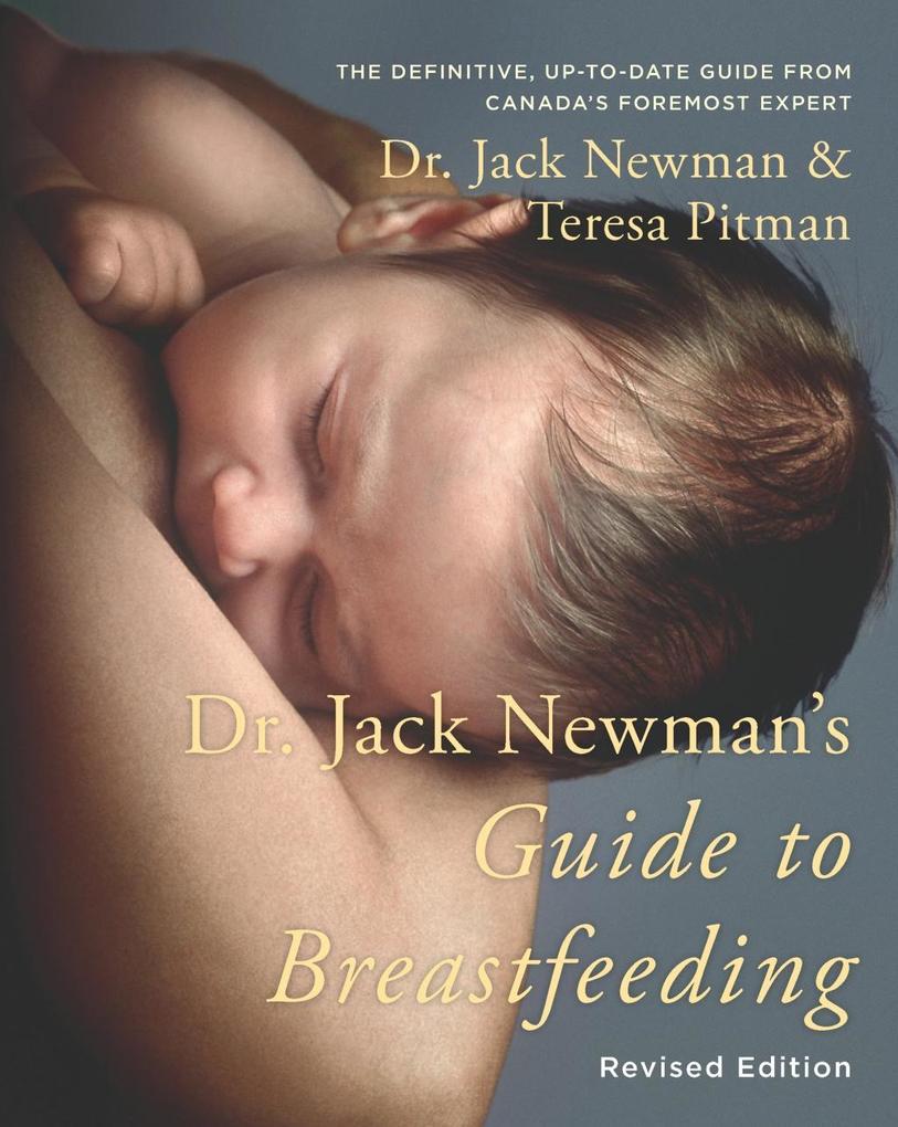 Dr. Jack Newman‘s Guide To Breastfeeding Revised Edition