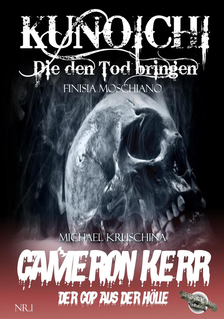 Kunoichi - Die den Tod bringen / Cameron Kerr - Der Cop aus der Hölle Nr. 1