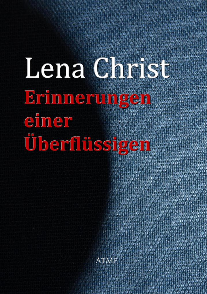 Erinnerungen einer Überflüssigen - Lena Christ