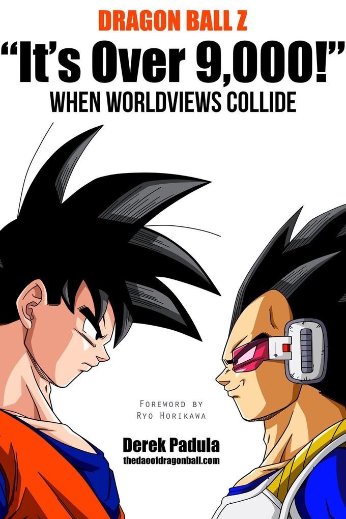 Dragon Ball Z ‘It‘s Over 9000!‘ When Worldviews Collide