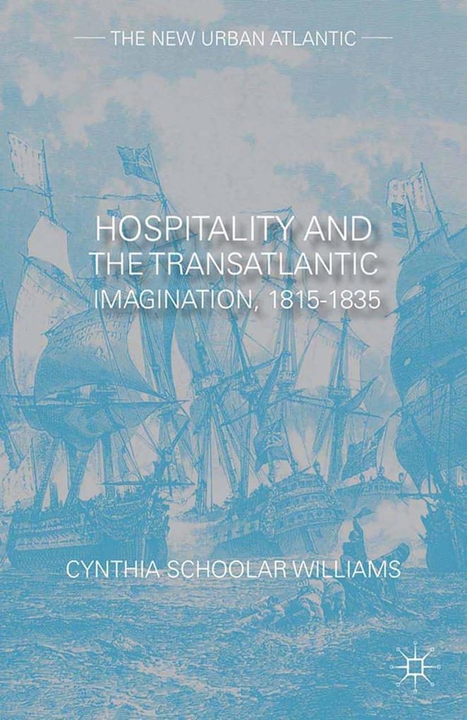 Hospitality and the Transatlantic Imagination 1815-1835