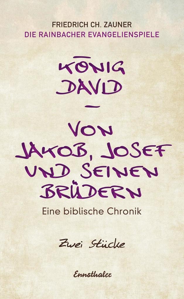 König David / Von Jakob Josef und seinen Brüdern