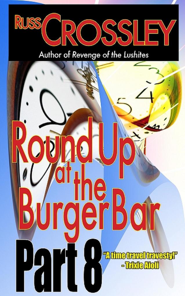 Round Up At The Burger Bar: Part 8