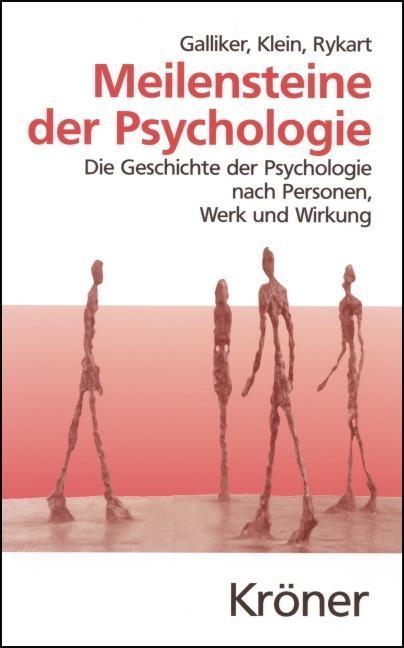 Meilensteine der Psychologie - Mark Galliker/ Margot Klein/ Sibylle Rykart