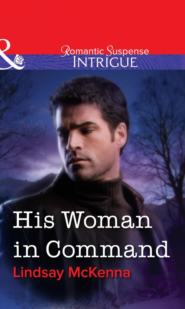 His Woman in Command (Mills & Boon Intrigue)