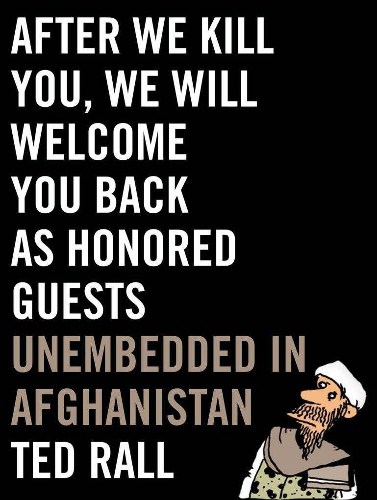 After We Kill You We Will Welcome You Back as Honored Guests