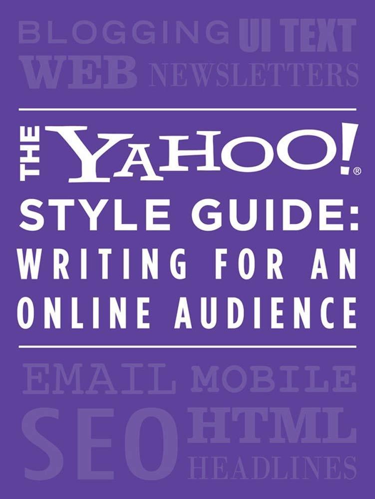 The Yahoo! Style Guide: Writing for an Online Audience