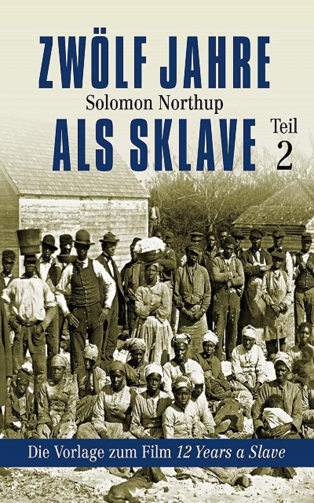 Zwölf Jahre als Sklave - 12 Years a Slave (Teil 2)