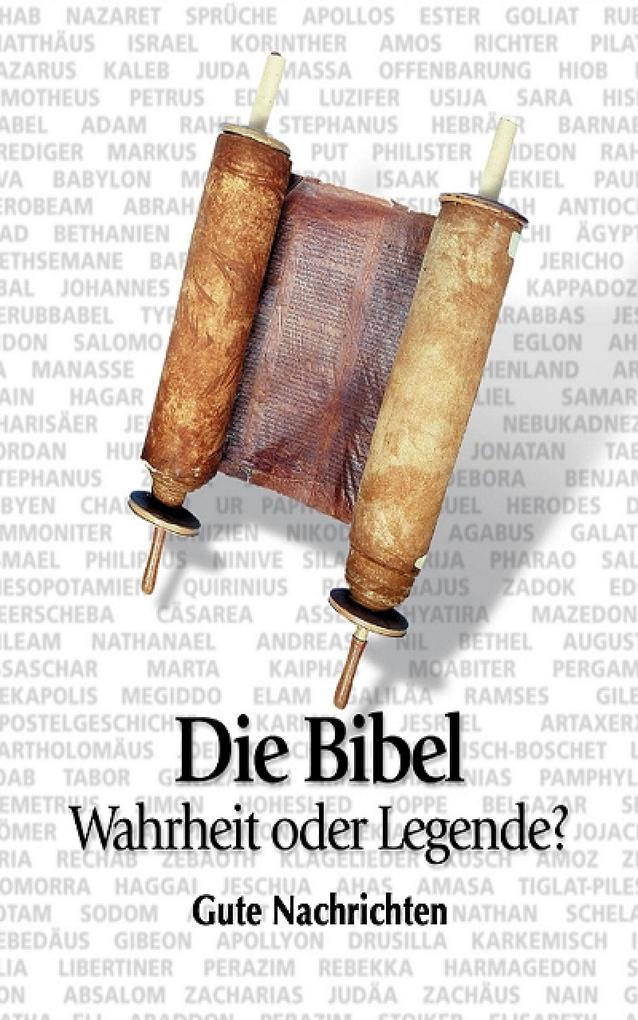 Die Bibel - Wahrheit oder Legende?