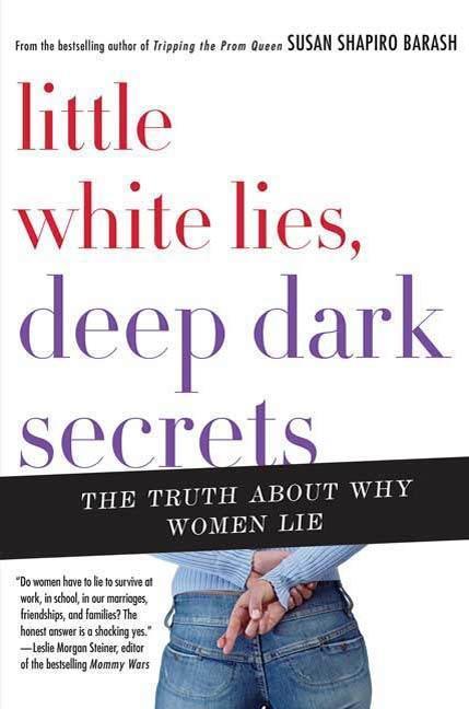 Little White Lies Deep Dark Secrets