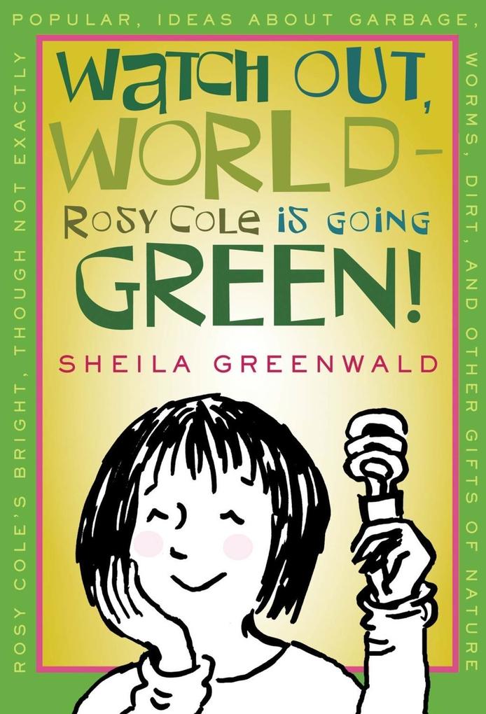 Watch Out World--Rosy Cole is Going Green