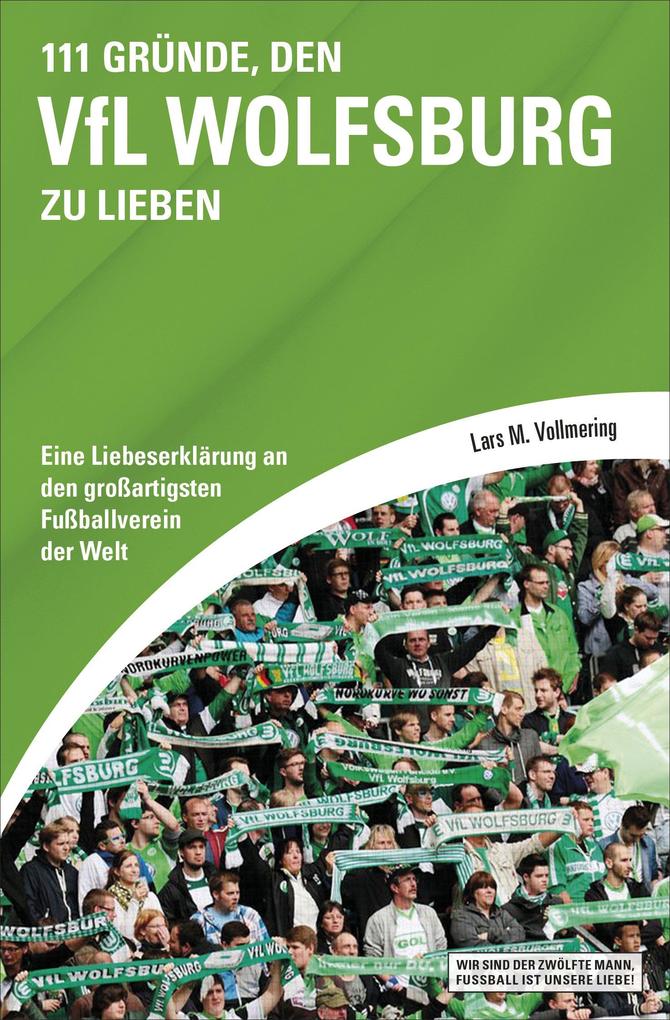 111 Gründe den VfL Wolfsburg zu lieben