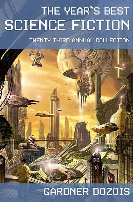 The Year‘s Best Science Fiction: Twenty-Third Annual Collection
