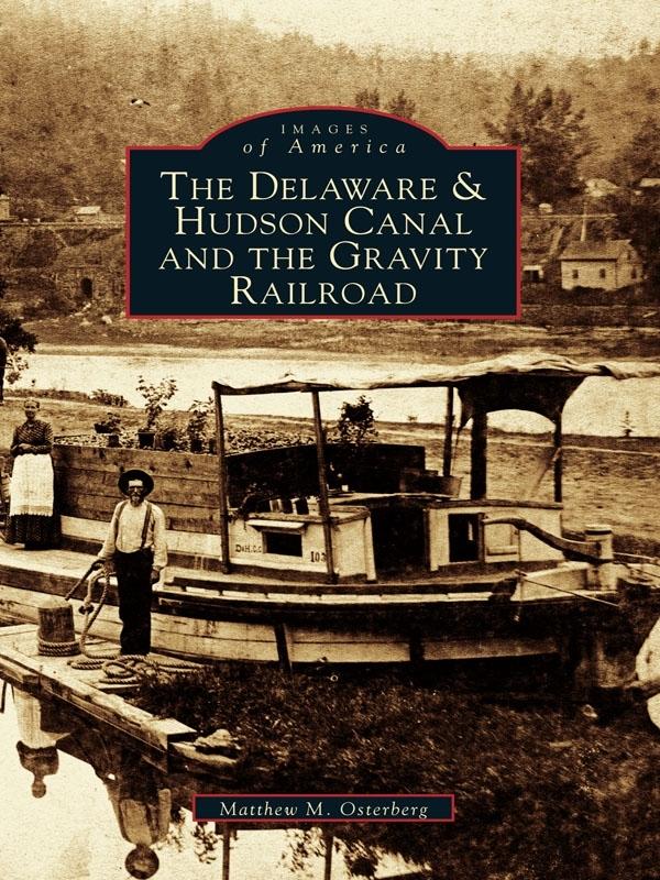 Delaware and Hudson Canal and the Gravity Railroad