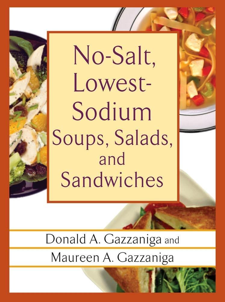 No-Salt Lowest-Sodium Soups Salads and Sandwiches