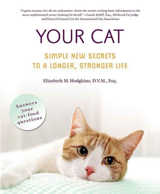 Your Cat: Simple New Secrets to a Longer Stronger Life