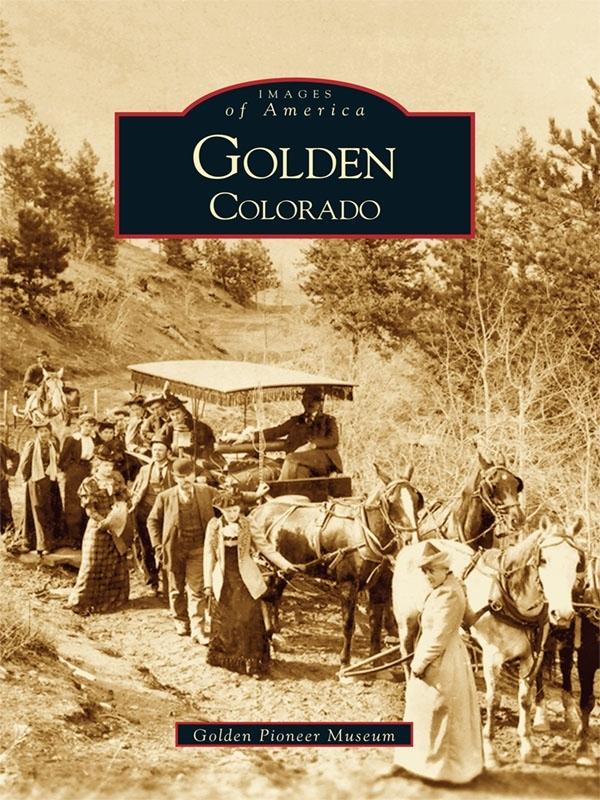 Golden als eBook Download von Golden Pioneer Museum - Golden Pioneer Museum