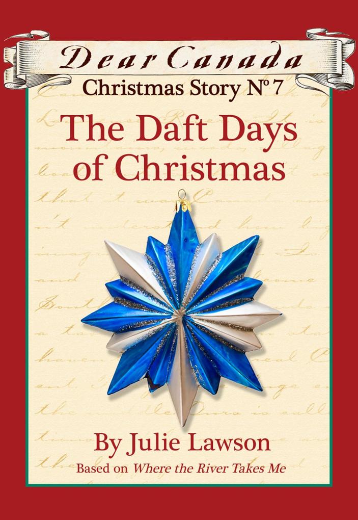 Dear Canada Christmas Story No. 7: The Daft Days of Christmas