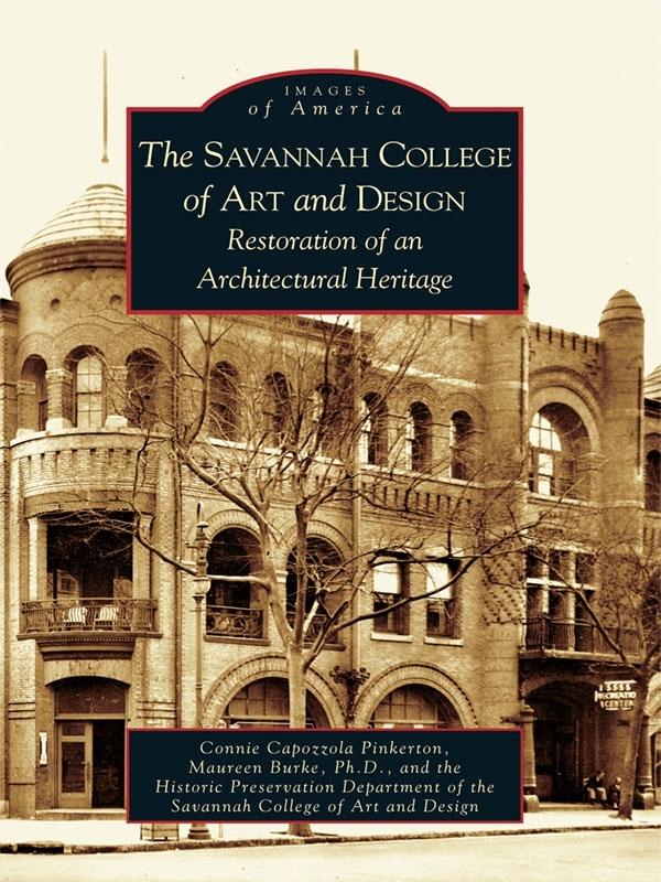 Savannah College of Art and : Restoration of an Architectural Heritage