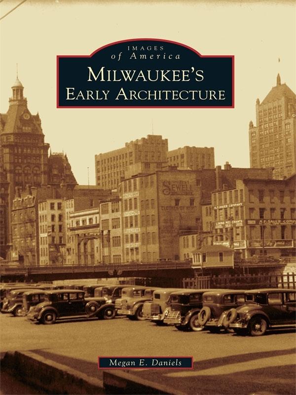 Milwaukee‘s Early Architecture