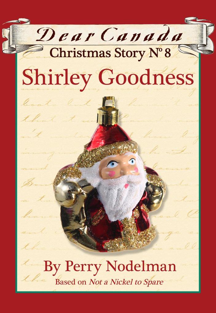 Dear Canada Christmas Story No. 8: Shirley Goodness