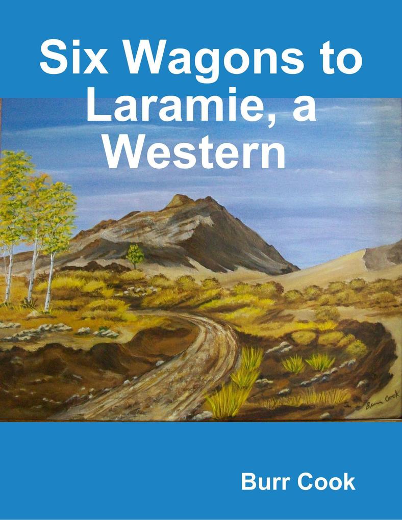 Six Wagons to Laramie a Western
