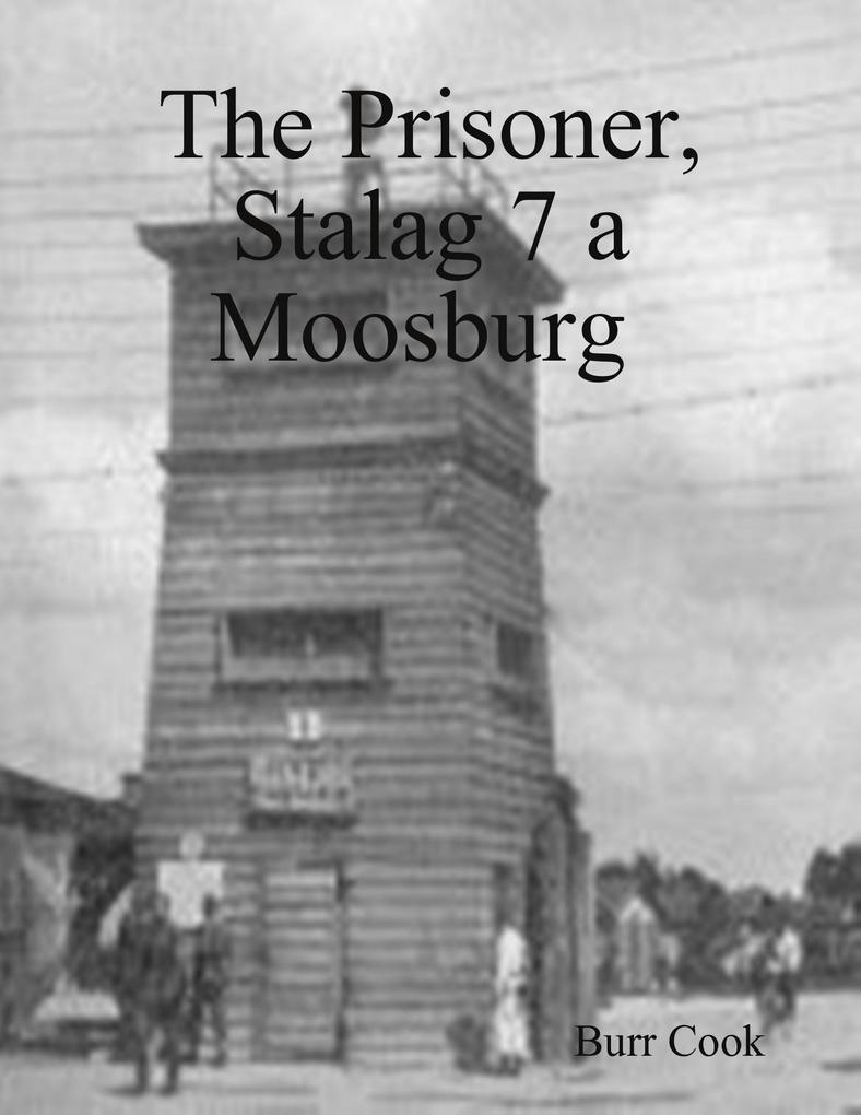 The Prisoner Stalag 7 a Moosburg
