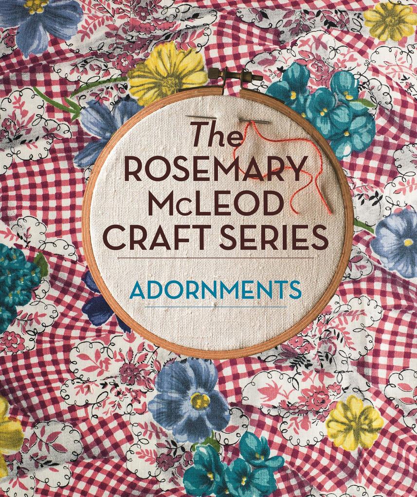 The Rosemary McLeod Craft Series: Adornments