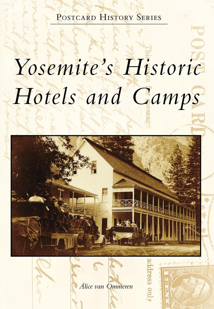Yosemite‘s Historic Hotels and Camps