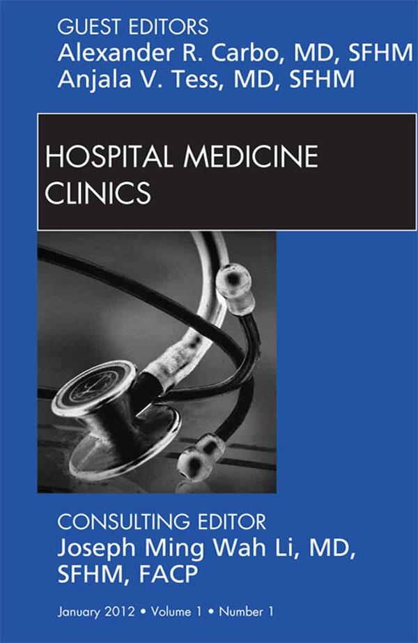 Volume 1 Issue 1 an issue of Hospital Medicine Clinics - E-Book