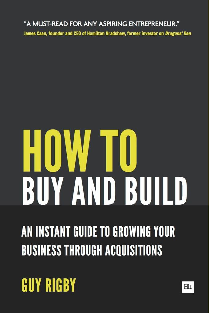 How to Buy and Build: Growing Your Business Through Acquisitions
