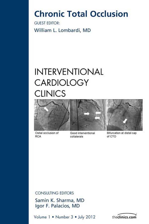 Chronic Total Occlusion An issue of Interventional Cardiology Clinics
