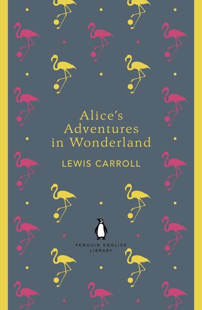 Alice‘s Adventures in Wonderland and Through the Looking Glass