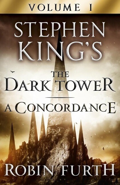 Stephen King‘s The Dark Tower: A Concordance Volume One