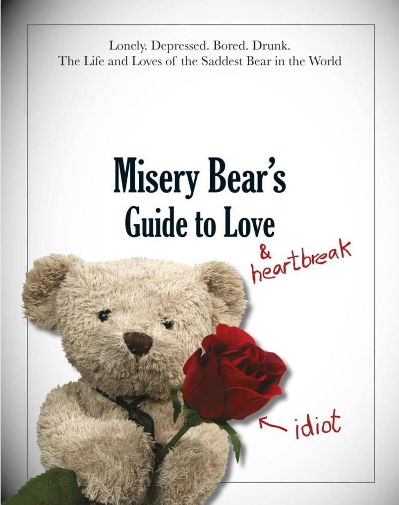 Misery Bear‘s Guide to Love & Heartbreak