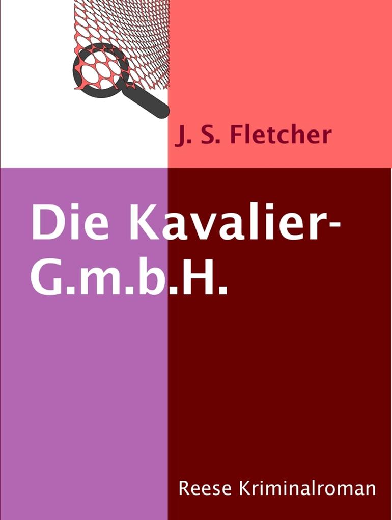 Die Kavalier-G.m.b.H. - J. S. Fletcher