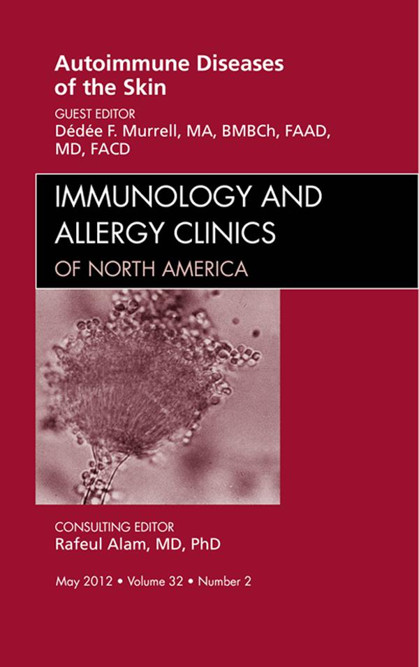 Autoimmune Diseases of the Skin An Issue of Immunology and Allergy Clinics