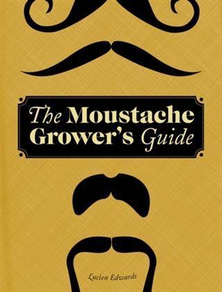Moustache Grower‘s Guide