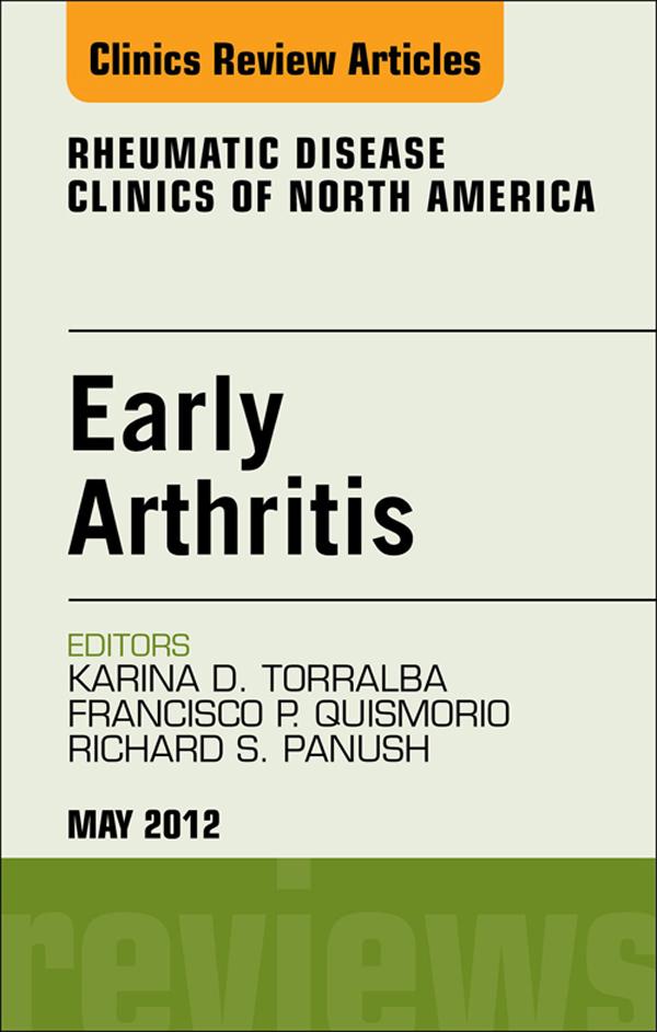 Early Arthritis An Issue of Rheumatic Disease Clinics