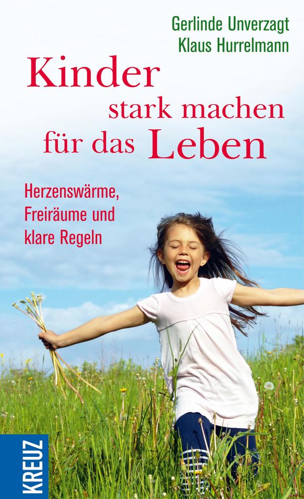 Kinder stark machen für das Leben - Gerlinde Unverzagt/ Klaus Hurrelmann