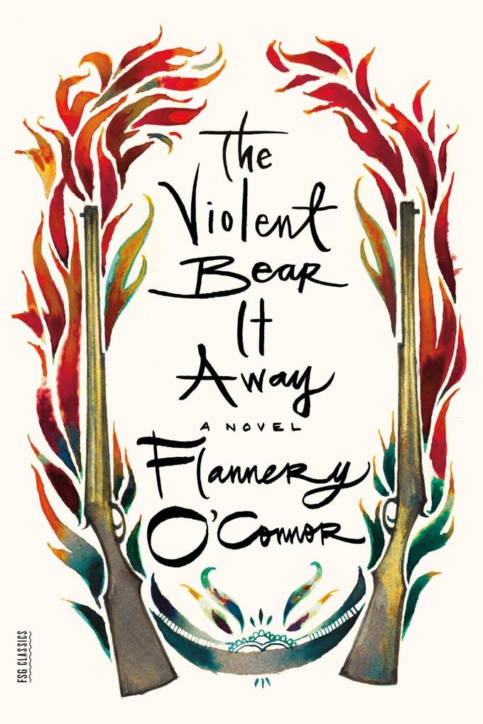 The Violent Bear It Away - Flannery O'Connor