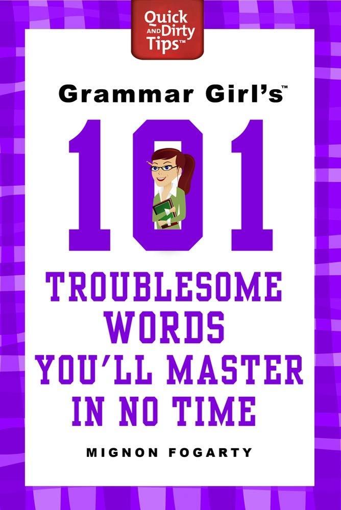 Grammar Girl‘s 101 Troublesome Words You‘ll Master in No Time