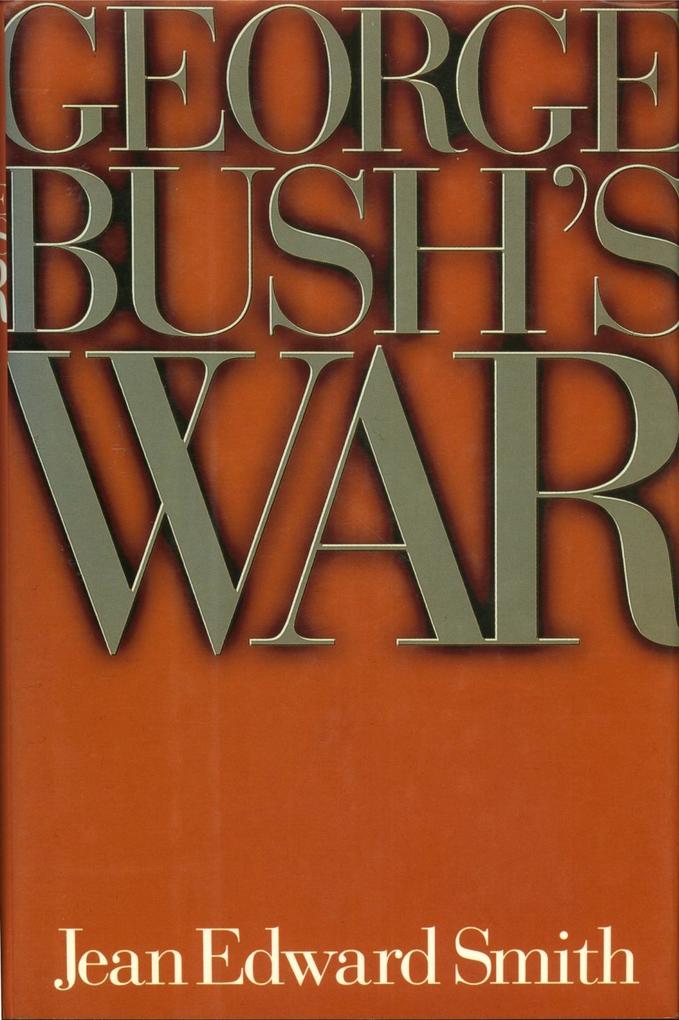 George Bush's War - Jean Edward Smith