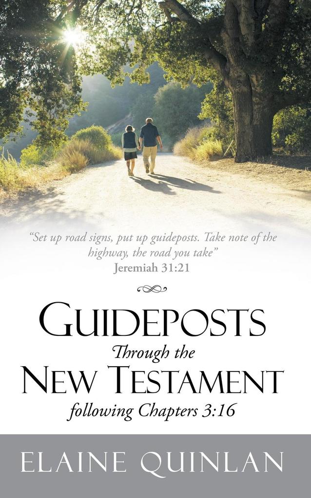 Guideposts Through the New Testament Following Chapters 3:16