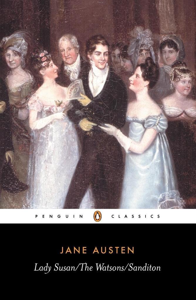 Lady Susan the Watsons Sanditon - Jane Austen