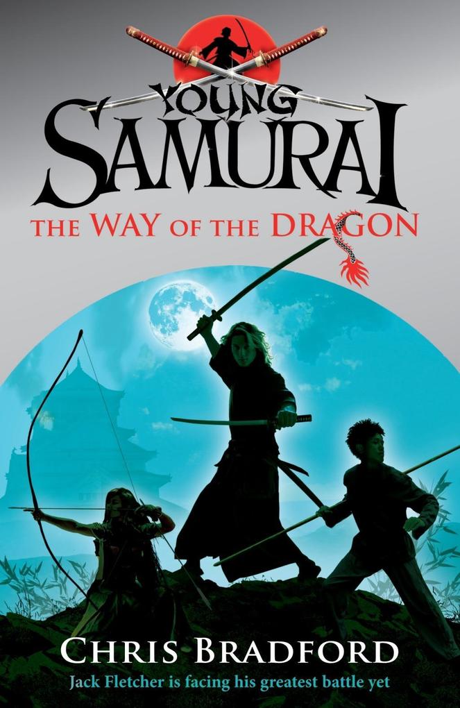 The Way of the Dragon (Young Samurai Book 3) - Chris Bradford
