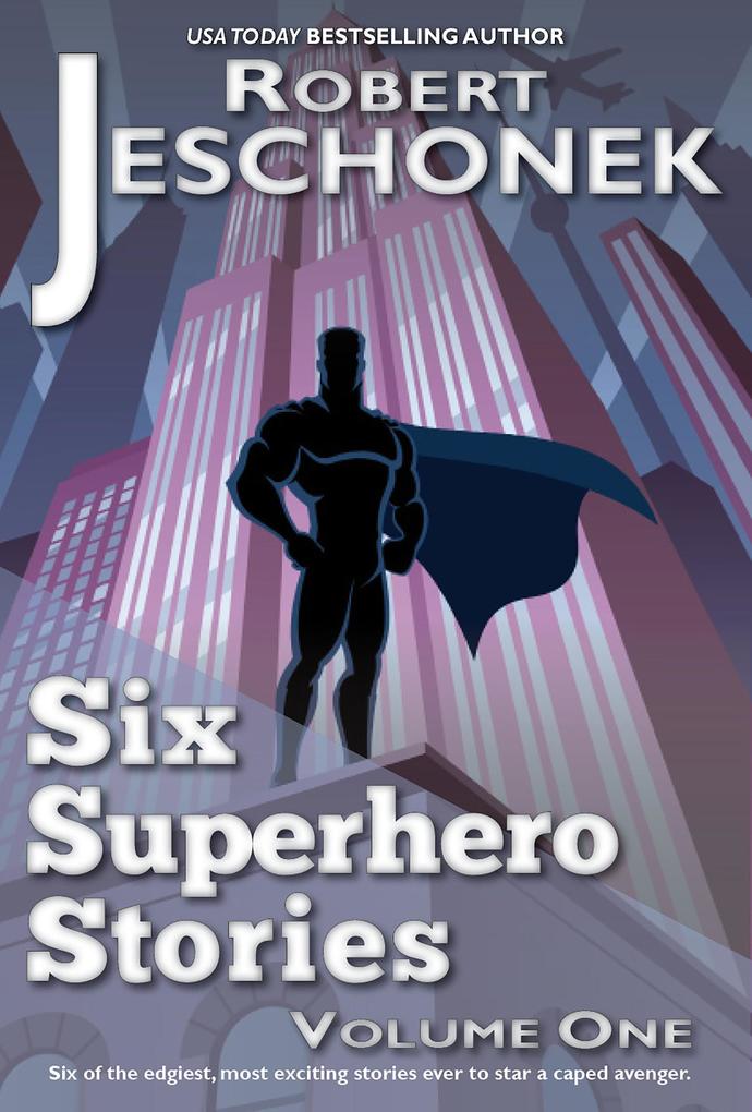 Six Superhero Stories Volume One
