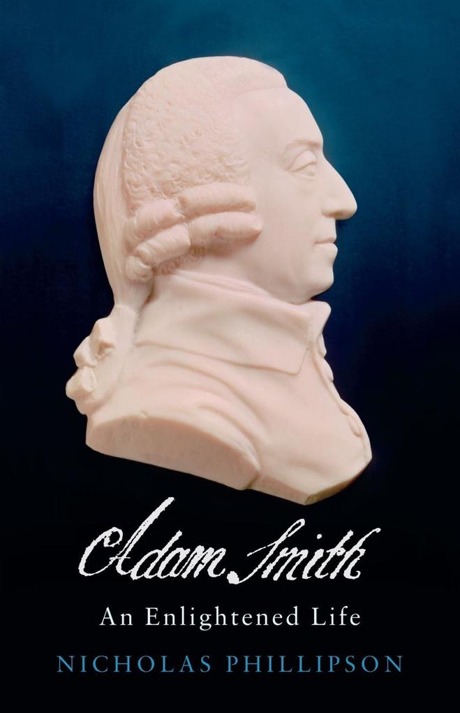 Adam Smith - Nicholas Phillipson