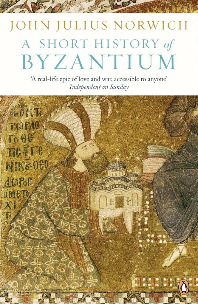 A Short History of Byzantium - John Julius Norwich