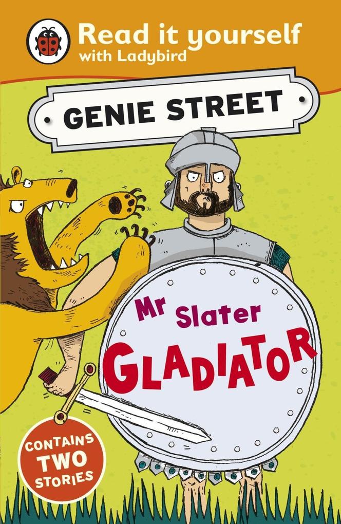 Mr Slater Gladiator: Genie Street: Ladybird Read it yourself